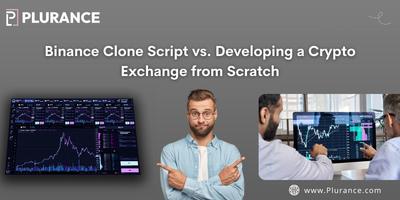 Which is Better for You: Building an Exchange from Scratch vs. Using a Binance Clone Script?