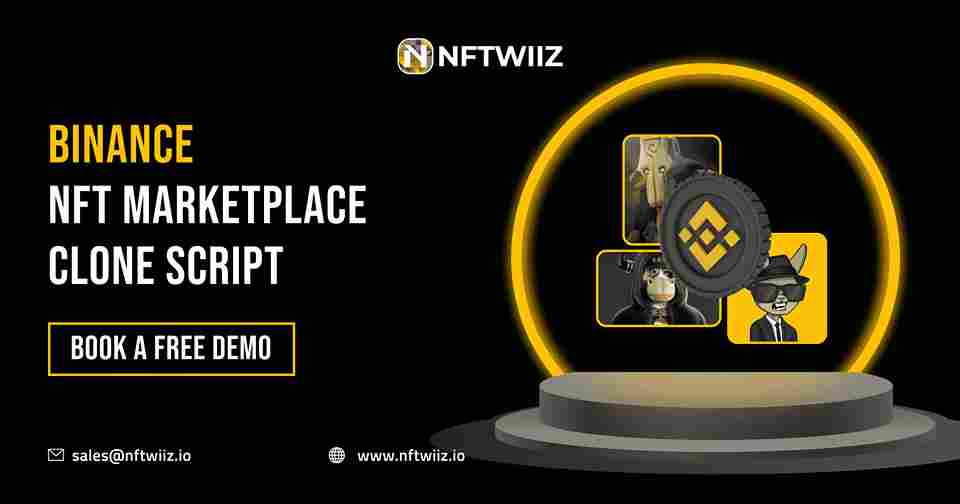 Discover the Unique Features of Binance NFT Marketplace Clone Script