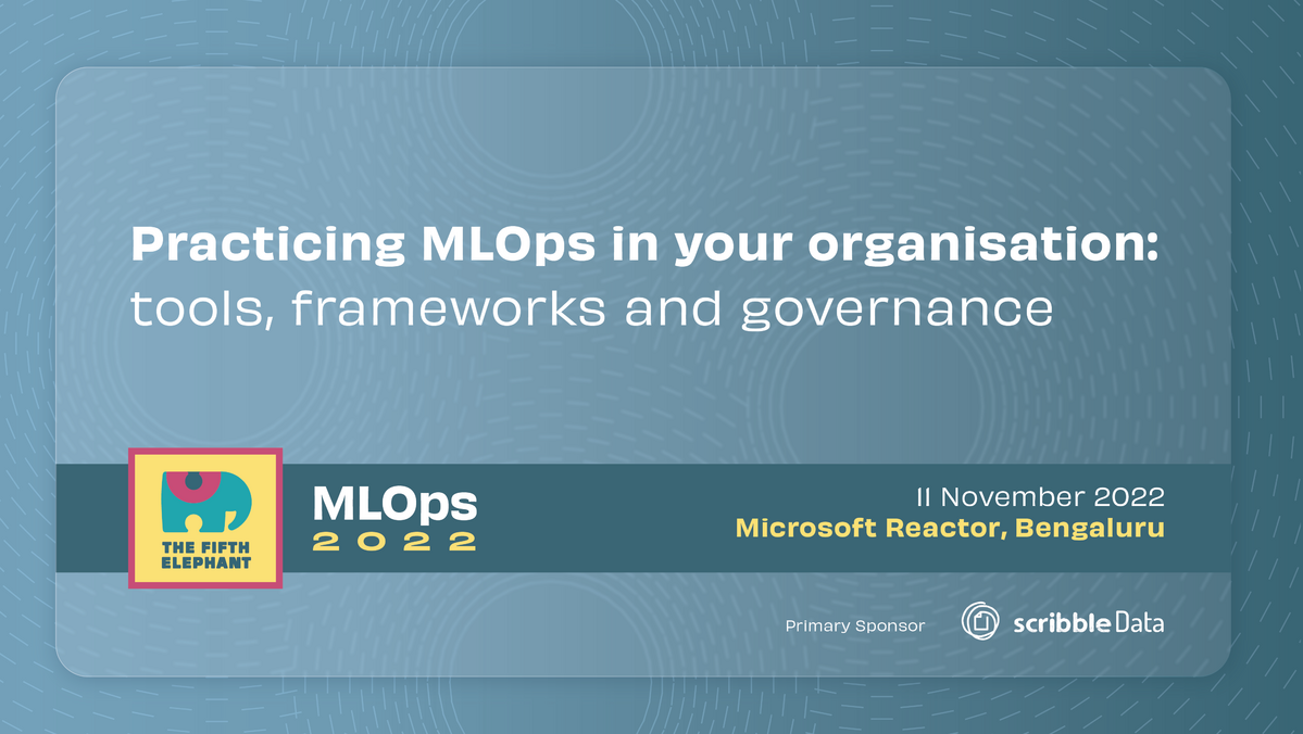 Practicing MLOps in your organization: tools, frameworks and governance