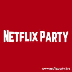 Netflix party
