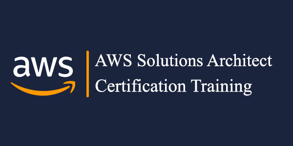 AWS Solutions Architect – Associate (SAA-C02) Certification Training