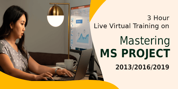 3-hour Live Virtual Training on Mastering MS Project 2013/2016/2019