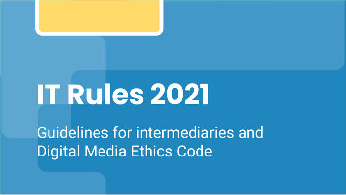 Information Technology - Guidelines For Intermediaries and Digital Media Ethics Code - Rules, 2021