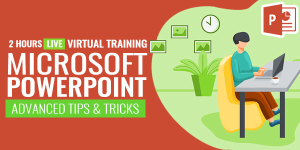 2 Hour Live Training on Advanced Tips and Tricks for Microsoft PowerPoint
